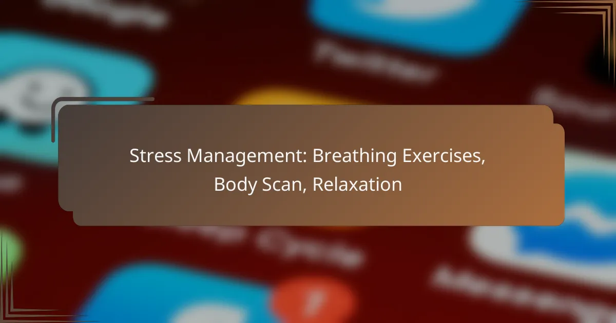 Stress Management: Breathing Exercises, Body Scan, Relaxation