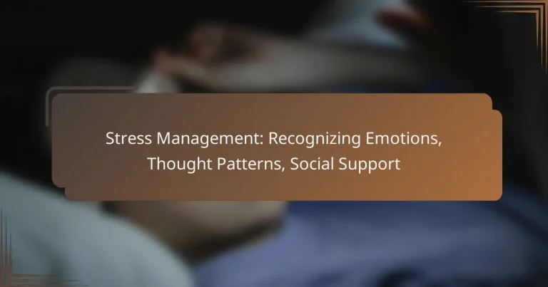 Stress Management: Recognizing Emotions, Thought Patterns, Social Support
