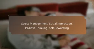 Stress Management: Social Interaction, Positive Thinking, Self-Rewarding