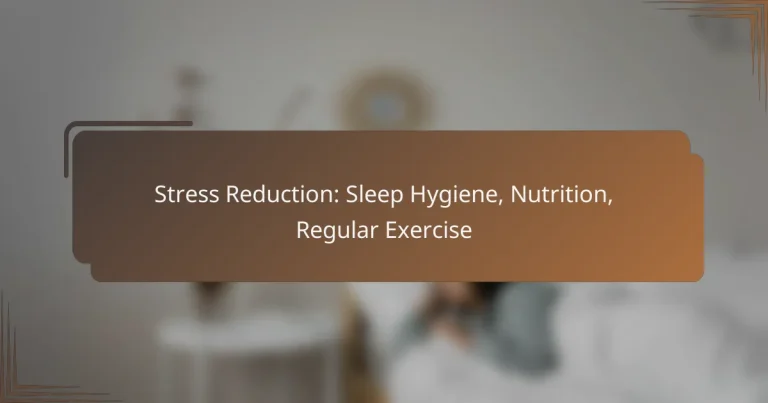 Stress Reduction: Sleep Hygiene, Nutrition, Regular Exercise