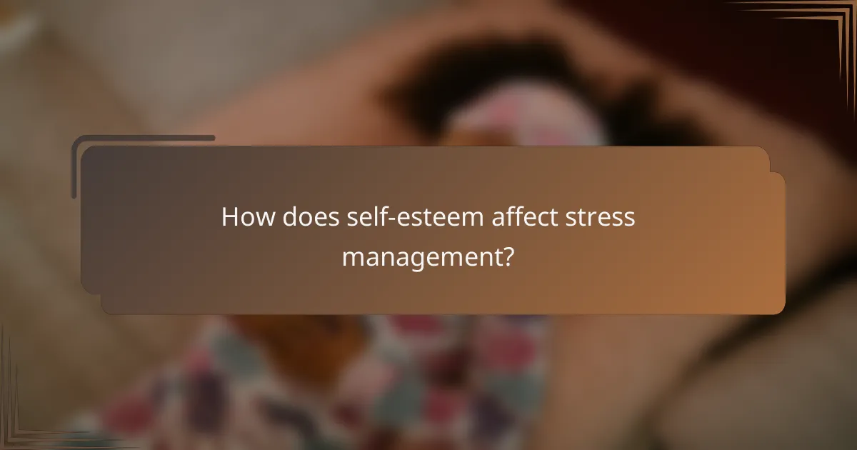 How does self-esteem affect stress management?