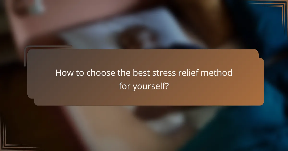 How to choose the best stress relief method for yourself?
