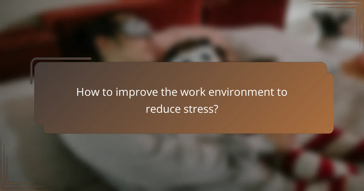 How to improve the work environment to reduce stress?
