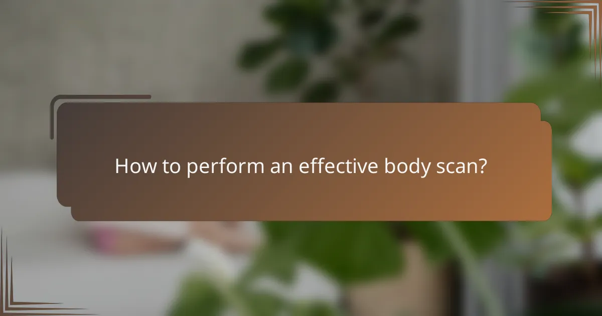 How to perform an effective body scan?