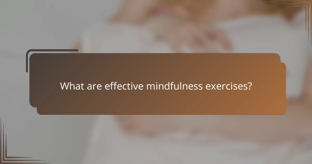 What are effective mindfulness exercises?